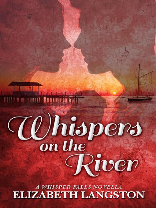 Title details for Whispers on the River by Elizabeth Langston - Wait list